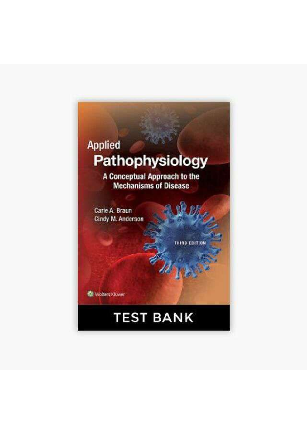 Preview image for Test Bank Applied Pathophysiology, A Conceptual Approach to the Mechanisms of Disease 3rd Edition by Carie Braun